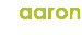 aaron
