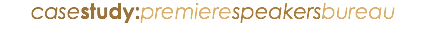 casestudy:premierespeakersbureau
